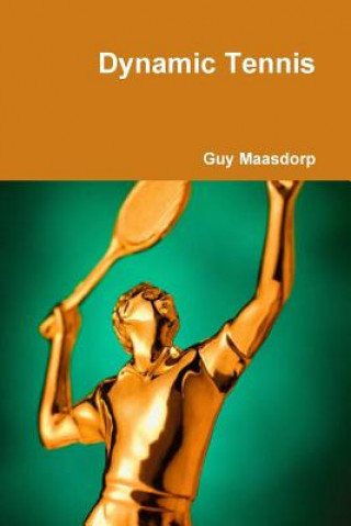 Kniha Dynamic Tennis Guy Maasdorp