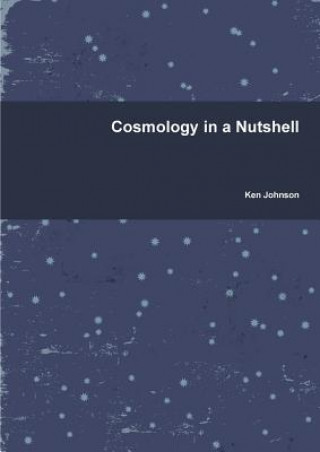 Książka Cosmology in a Nutshell Ken Johnson