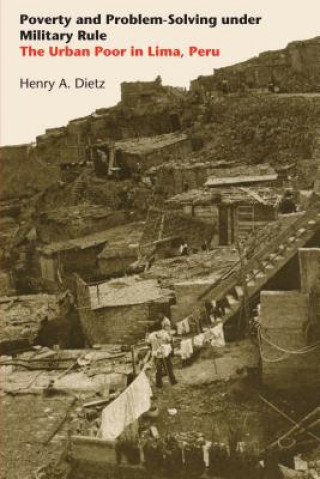 Kniha Poverty and Problem-Solving Under Military Rule Henry a Dietz