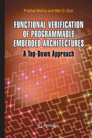 Książka Functional Verification of Programmable Embedded Architectures Nikil D Dutt