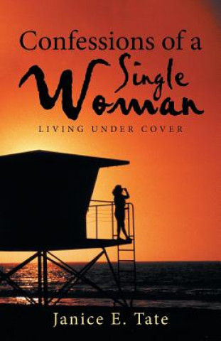 Carte Confessions of a Single Woman Janice E Tate