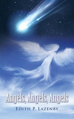 Kniha Angels, Angels, Angels Edith P Lazenby