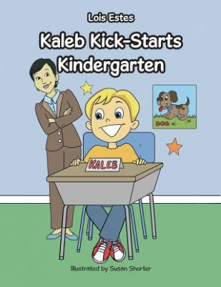 Libro Kaleb Kick-Starts Kindergarten Lois Estes