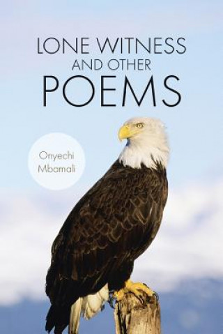 Kniha Lone Witness and Other Poems Onyechi Mbamali