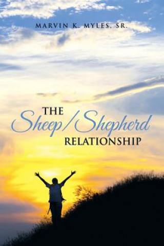 Kniha Sheep/Shepherd Relationship Sr Marvin K Myles