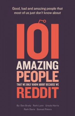 Könyv 101 Amazing People That We Only Know About Because We Reddit Ruth Lunn