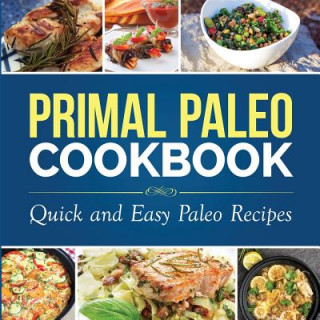 Kniha Primal Paleo Cookbook Dylanna Press