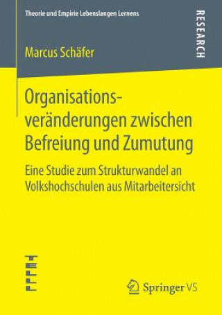 Könyv Organisationsveranderungen Zwischen Befreiung Und Zumutung Marcus Schafer
