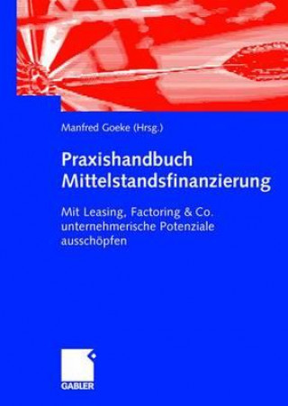 Kniha Praxishandbuch Mittelstandsfinanzierung Manfred Goeke