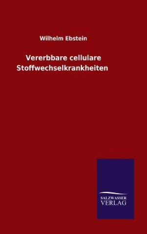 Könyv Vererbbare cellulare Stoffwechselkrankheiten Wilhelm Ebstein