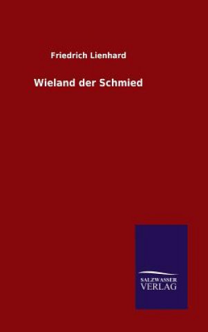 Libro Wieland der Schmied Friedrich Lienhard