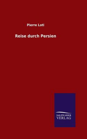Kniha Reise durch Persien Professor Pierre Loti