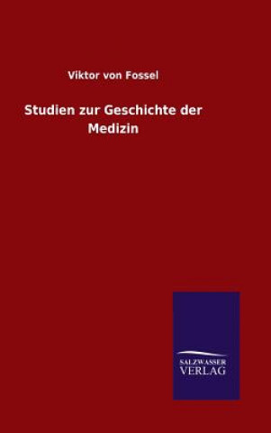 Книга Studien zur Geschichte der Medizin Viktor Von Fossel