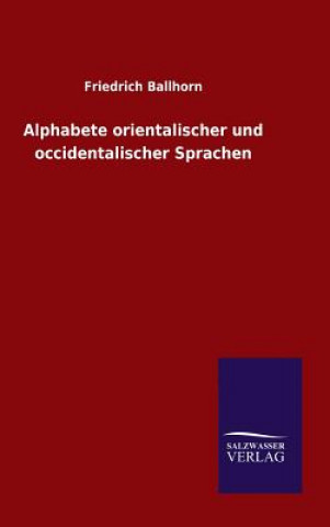 Kniha Alphabete orientalischer und occidentalischer Sprachen Friedrich Ballhorn