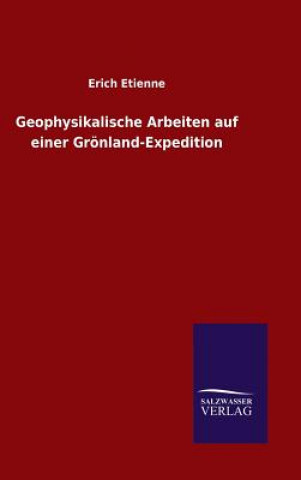 Carte Geophysikalische Arbeiten auf einer Groenland-Expedition Erich Etienne