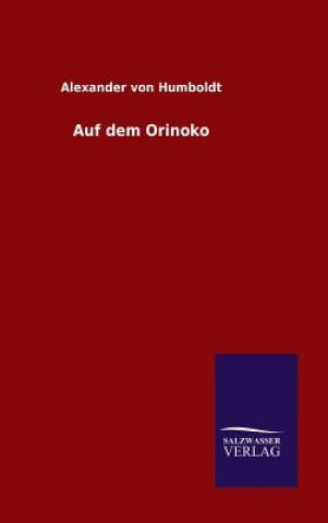 Kniha Auf dem Orinoko Alexander Von Humboldt