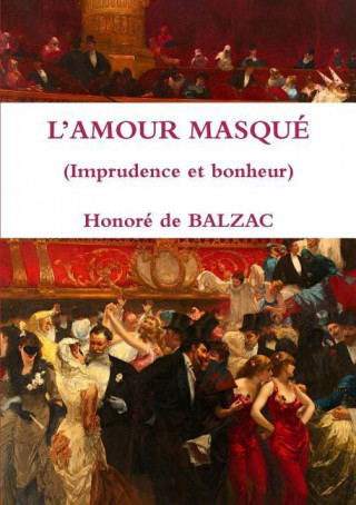 Kniha L'Amour Masque (Imprudence Et Bonheur) Honoré De Balzac