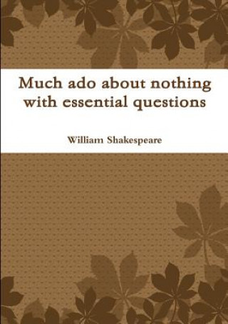 Książka Much Ado About Nothing with Essential Questions William Shakespeare