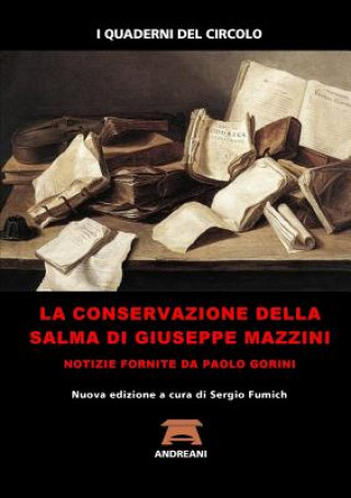 Carte Conservazione Della Salma Di Giuseppe Mazzini Paolo Gorini
