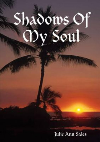 Kniha Shadows Of My Soul Julie Ann Sales