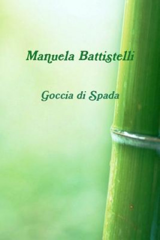 Knjiga Goccia Di Spada Manuela Battistelli