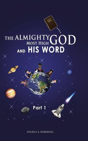 Könyv Almighty Most High God and His Word Angela a Marshall