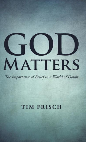 Knjiga God Matters Tim Frisch