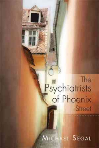 Книга Psychiatrists of Phoenix Street Michael Segal