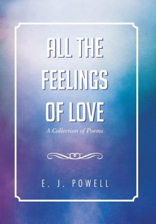 Kniha All the Feelings of Love E J Powell