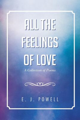 Kniha All the Feelings of Love E J Powell