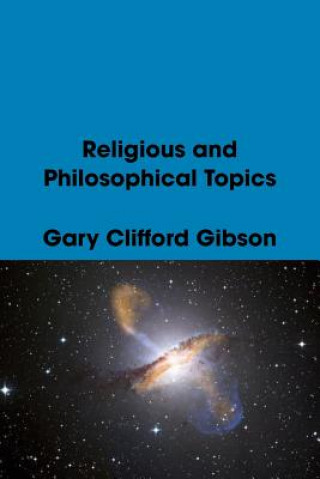 Kniha Religious and Philosophical Topics Gary Clifford Gibson