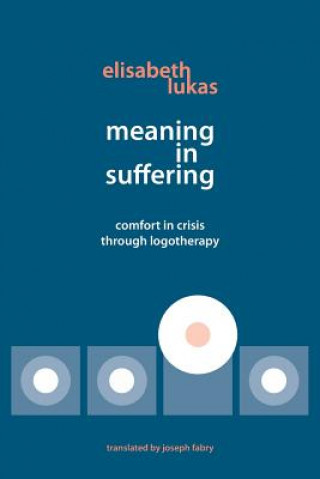 Kniha Meaning in Suffering Elisabeth Lukas