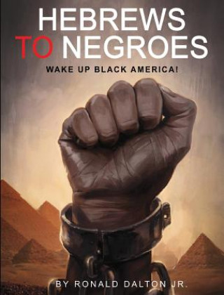 Könyv Hebrews to Negroes Ronald Dalton Jr