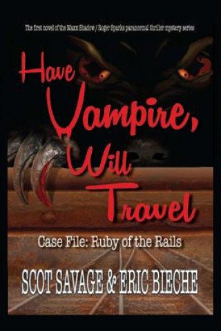 Carte Have Vampire, Will Travel - Case File: Ruby of the Rails Eric Bieche