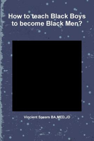 Könyv How to Teach Black Boys to Become Black Men? Vincient Spears