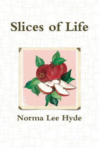 Könyv Slices of Life Norma Lee Hyde