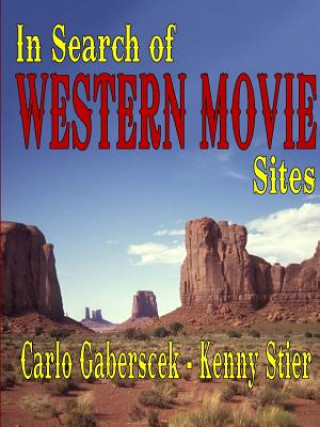 Könyv In Search of Western Movie Sites Kenny Stier