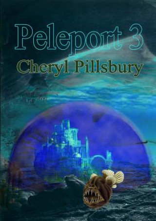 Книга Peleport 3 - the Underwater World Cheryl T Pillsbury