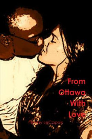 Książka From Ottawa with Love Teejay Lecapois