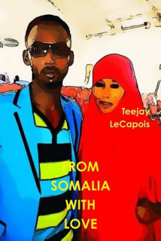 Книга From Somalia with Love Teejay Lecapois