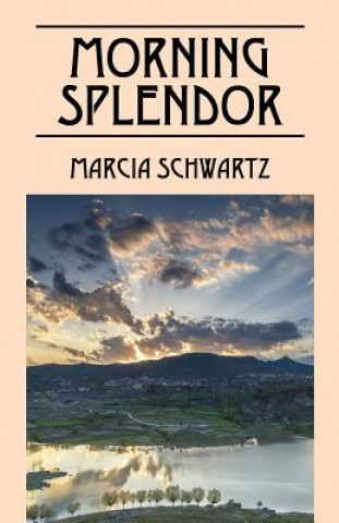 Livre Morning Splendor Marcia Schwartz