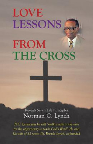 Kniha Love Lessons From The Cross Norman C Lynch
