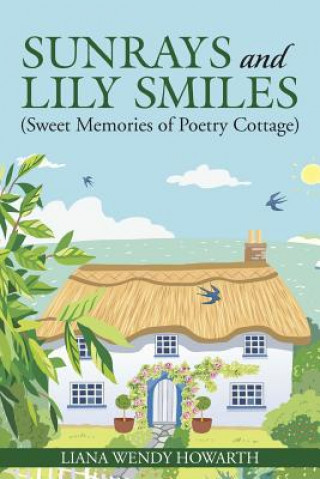 Книга Sunrays and Lily Smiles Liana Wendy Howarth
