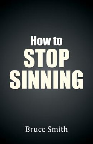 Könyv How to Stop Sinning Bruce Smith
