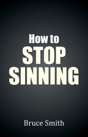 Buch How to Stop Sinning Bruce Smith