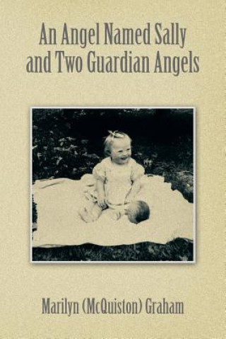 Kniha Angel Named Sally and Two Guardian Angels Marilyn (McQuiston) Graham