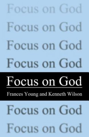 Kniha Focus on God Kenneth Wilson