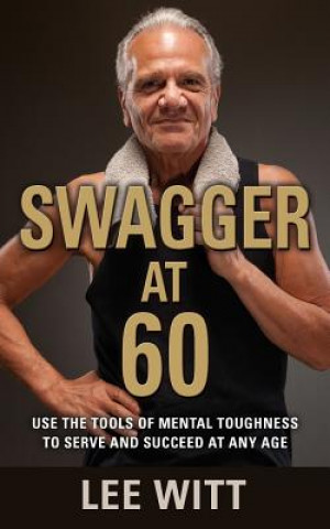 Kniha Swagger at 60 Lee Witt