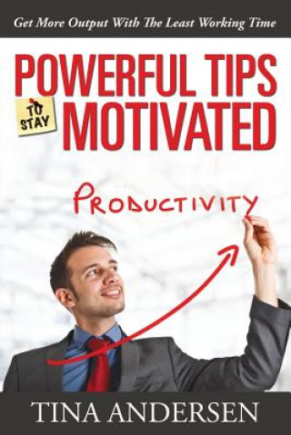 Carte Powerful Tips To Stay Motivated Tina Andersen