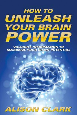 Könyv How To Unleash Your Brain Power Clark